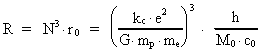 R = N³ · r<sub>0</sub> = (( k<sub>c</sub> · e² ) / ( G ·
m<sub>p</sub> · m<sub>e</sub> ))³ · h / ( M<sub>0</sub> ·
c<sub>0</sub> )