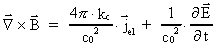 Nabla¯ × B¯ = ( 4 · [pi]
· k<sub>c</sub> ) / (c<sub>0</sub>)² · j¯_(el) + 1 /
(c<sub>0</sub>)² · ((Partial E¯) / (Partial t))