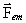 F¯_em